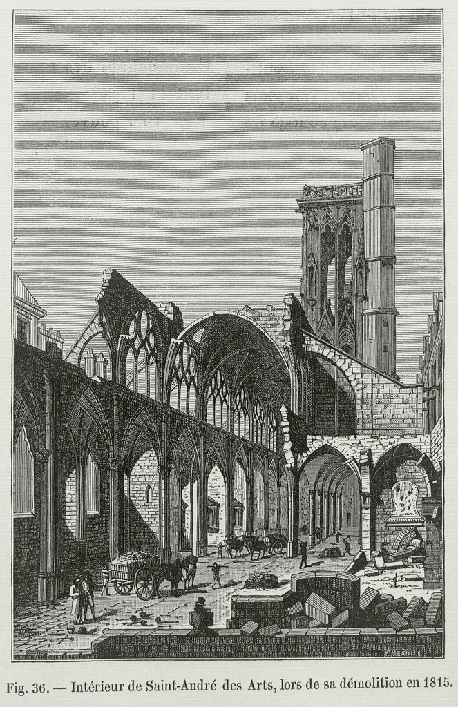 The Church Saint-André des Arts was built in the twelfth century, and was conserved following the Revolution. The building was eventually closed and demolished in 1815, and gave way to the opening of the Place Saint-André des Arts.