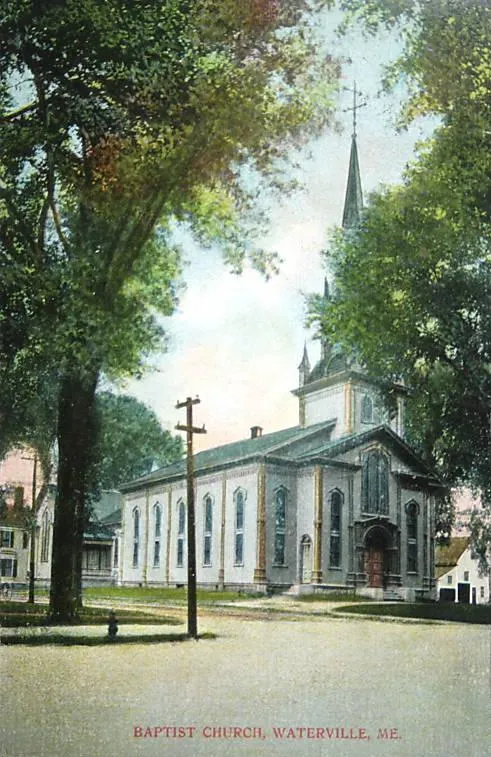 First Baptist Church, Waterville, Maine. It was first built in 1826, with remodeling in 1851 and 1875.